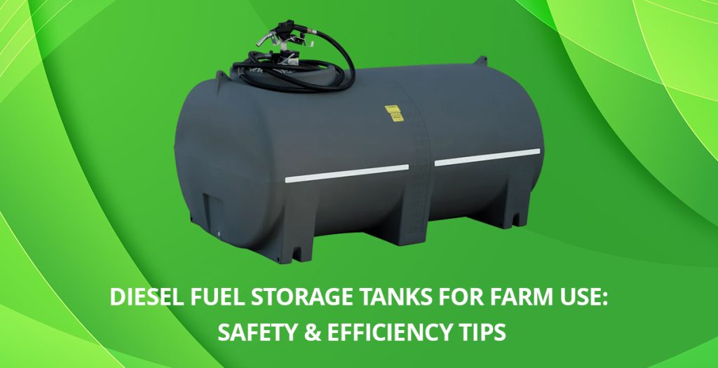 Diesel Fuel Storage Tanks for Farm Use - Safety & Efficiency Tips
